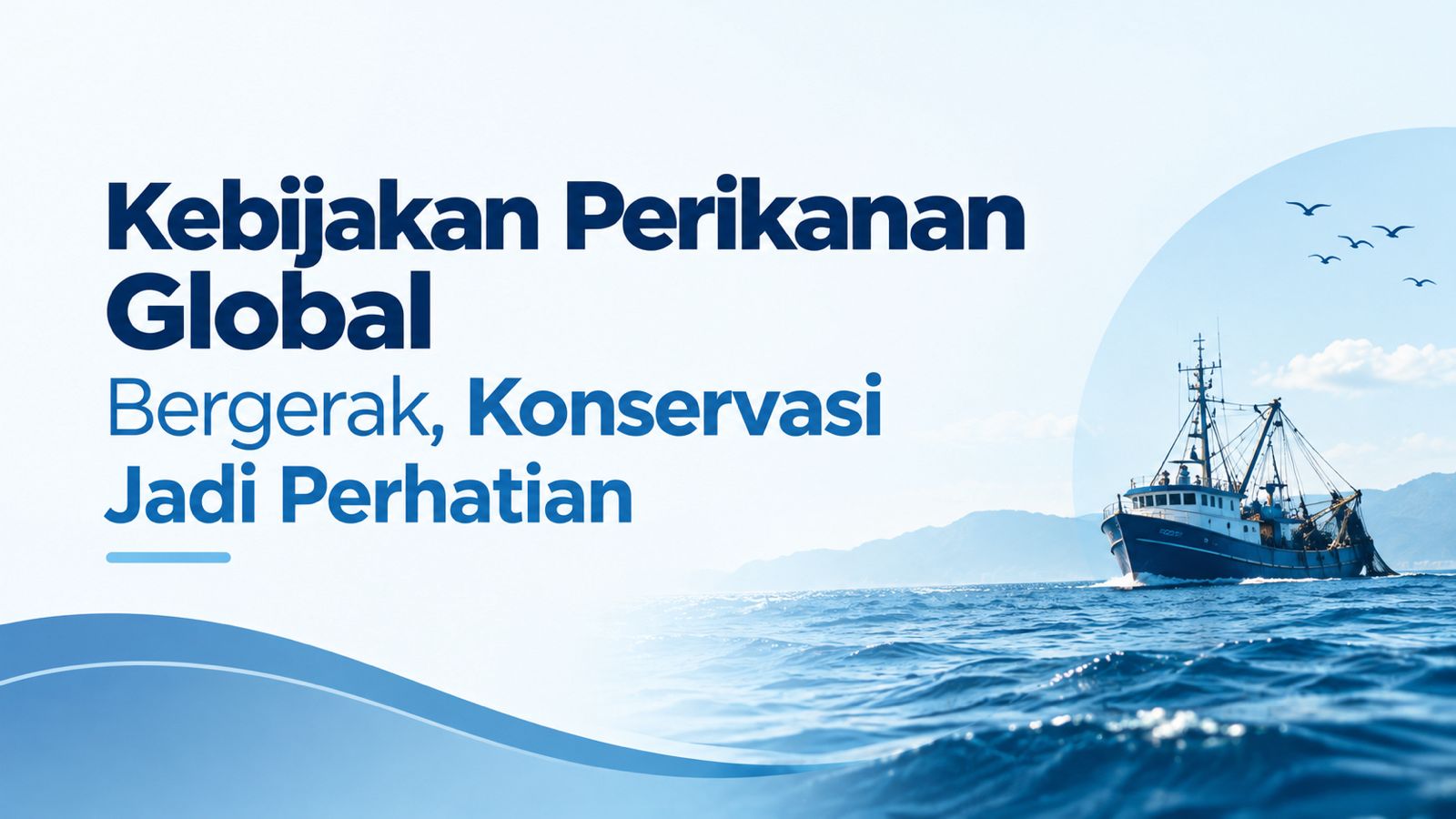 Perikanan Global Hadapi Tantangan, Konservasi Laut Terus Diperkuat