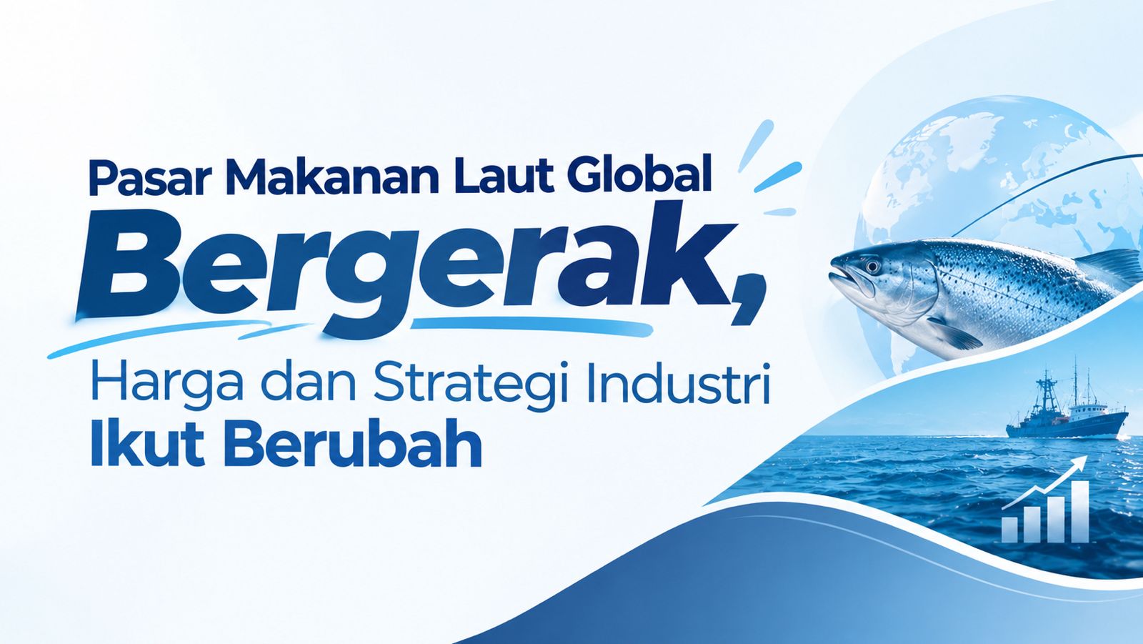 Dari Harga hingga Ritel, Pasar Makanan Laut Global Terus Bergerak
